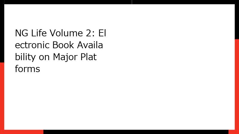 NG Life Volume 2: Electronic Book Availability on Major Platforms