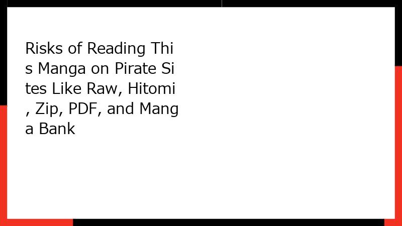 Risks of Reading This Manga on Pirate Sites Like Raw, Hitomi, Zip, PDF, and Manga Bank