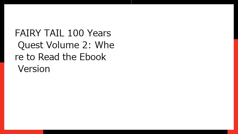 FAIRY TAIL 100 Years Quest Volume 2: Where to Read the Ebook Version
