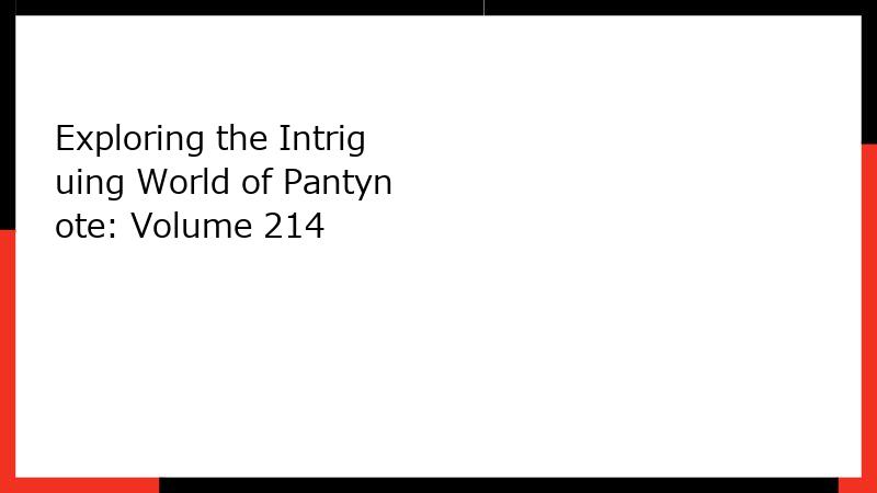 Exploring the Intriguing World of Pantynote: Volume 214