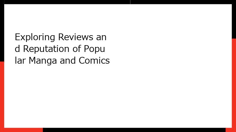 Exploring Reviews and Reputation of Popular Manga and Comics