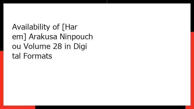 Availability of [Harem] Arakusa Ninpouchou Volume 28 in Digital Formats