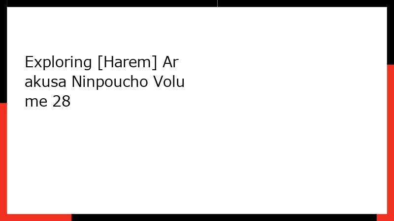 Exploring [Harem] Arakusa Ninpoucho Volume 28